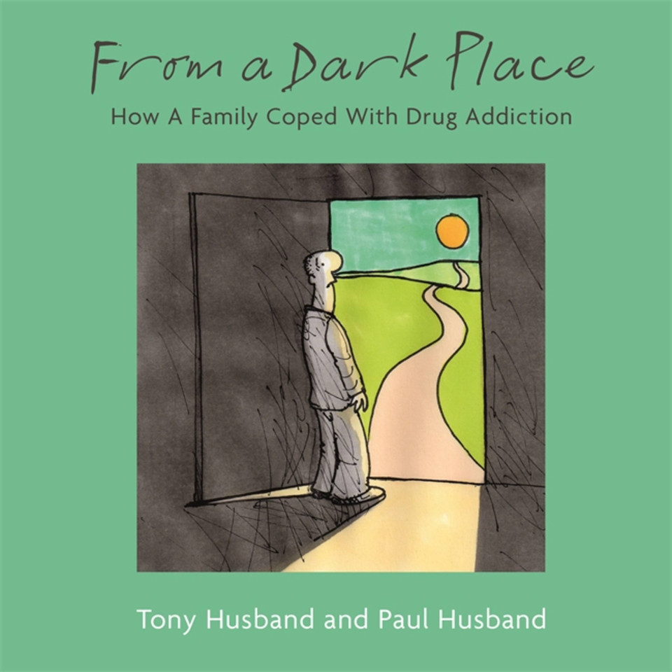 From A Dark Place: How A Family Coped With Drug Addiction book cover by Paul Husband, Tony Husband