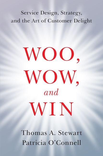 Woo, Wow, and Win: Service Design, Strategy, and the Art of Customer Delight book cover by Thomas A. Stewart, Patricia O'Connell