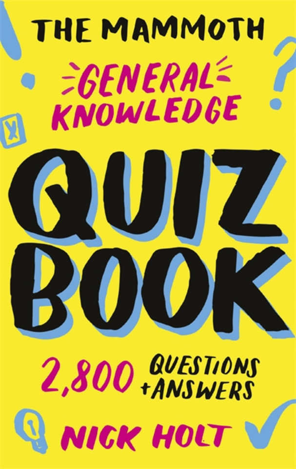 The Mammoth General Knowledge Quiz Book: 2,800 Questions and Answers book cover by Nick Holt