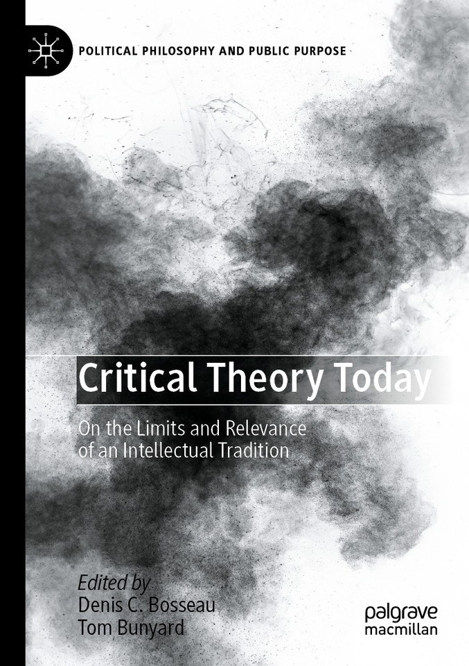 Critical Theory Today: On the Limits and Relevance of an Intellectual Tradition (Political Philosophy and Public Purpose) book cover by 