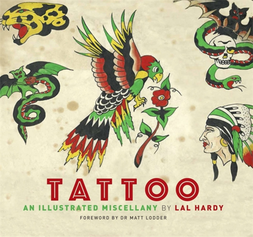 Tattoo: An Illustrated Miscellany book cover by Lal Hardy