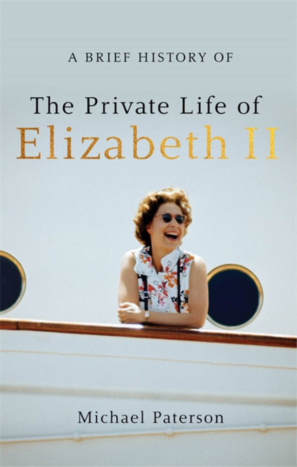 A Brief History of the Private Life of Elizabeth II (Brief Histories) book cover by Michael Paterson
