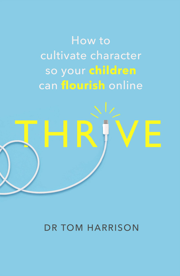 THRIVE: How to Cultivate Character So Your Children Can Flourish Online book cover by Dr. Tom Harrison