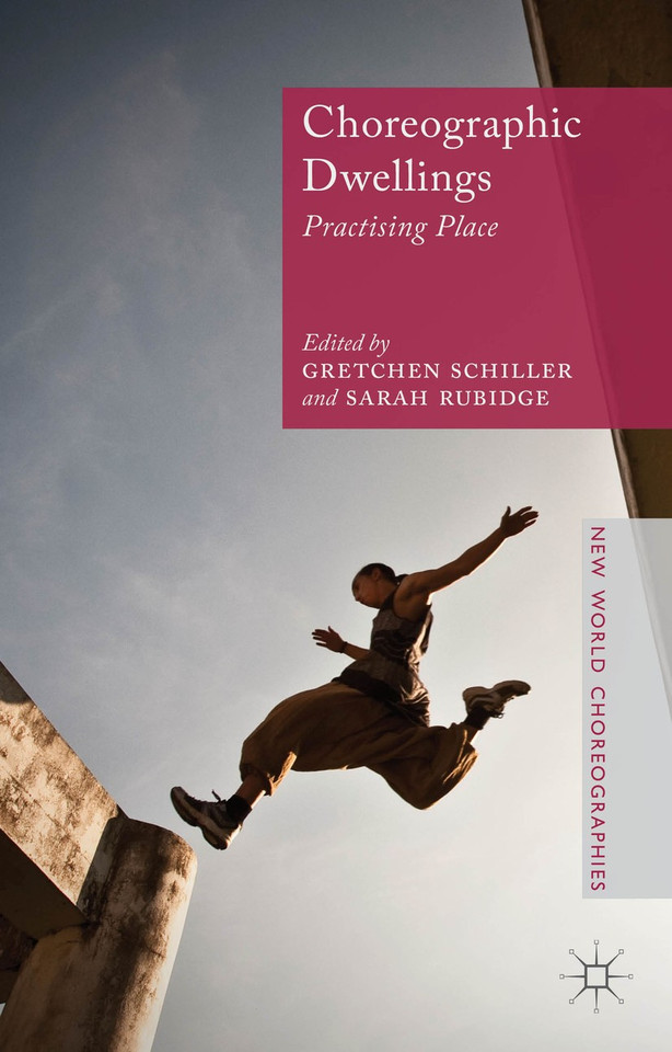 Choreographic Dwellings: Practising Place (New World Choreographies) book cover by 