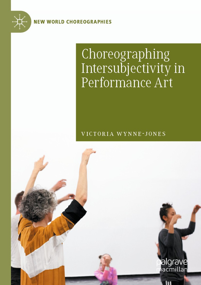 Choreographing Intersubjectivity in Performance Art (New World Choreographies) book cover by Victoria Wynne-Jones