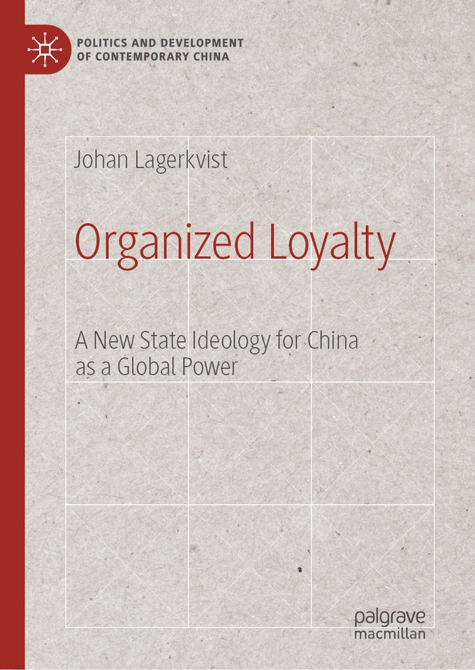 Organized Loyalty: A New State Ideology for China as a Global Power (Politics and Development of Contemporary China) book cover by Johan Lagerkvist