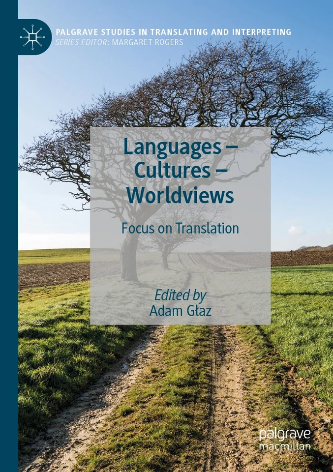Languages – Cultures – Worldviews: Focus on Translation (Palgrave Studies in Translating and Interpreting) book cover by 
