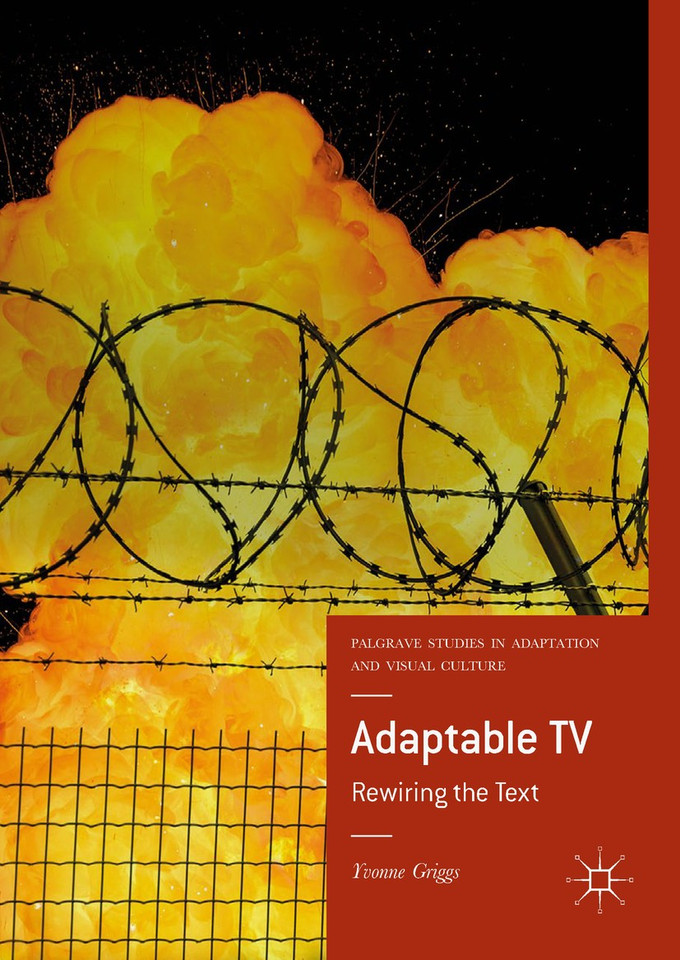 Adaptable TV: Rewiring the Text (Palgrave Studies in Adaptation and Visual Culture) book cover by Yvonne Griggs