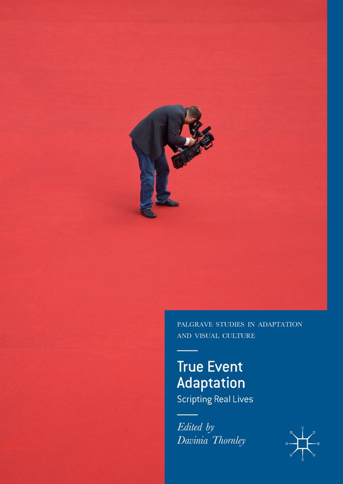 True Event Adaptation: Scripting Real Lives (Palgrave Studies in Adaptation and Visual Culture) book cover by 