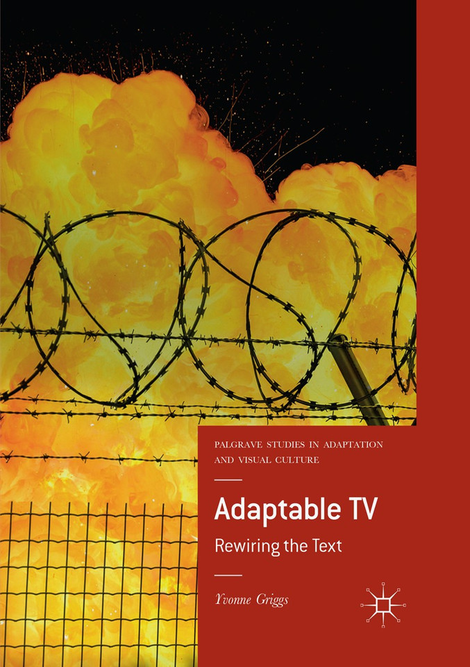 Adaptable TV: Rewiring the Text (Palgrave Studies in Adaptation and Visual Culture) book cover by Yvonne Griggs
