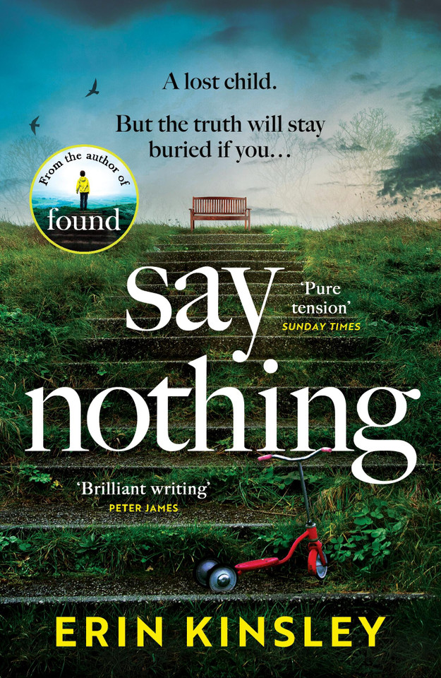 Say Nothing: the gripping and emotional thriller from the bestselling author of FOUND book cover by Erin Kinsley