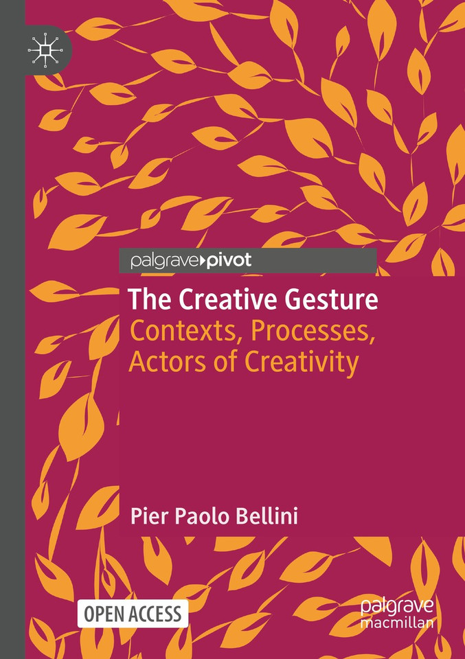 The Creative Gesture: Contexts, Processes, Actors of Creativity (Palgrave Studies in Creativity and Culture) book cover by Pier Paolo Bellini
