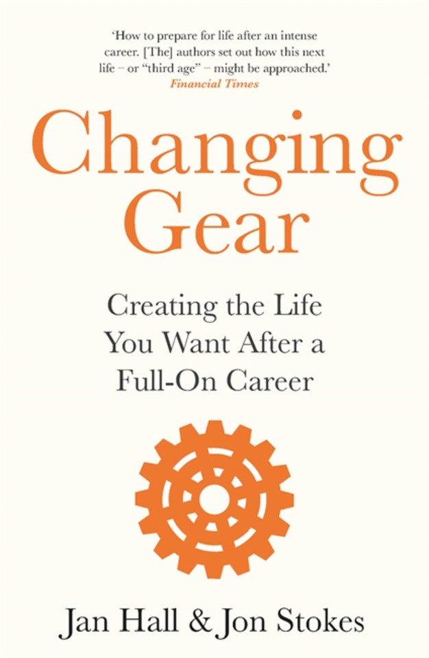 Changing Gear: Creating the Life You Want After a Full On Career book cover by Jan Hall, Jon Stokes