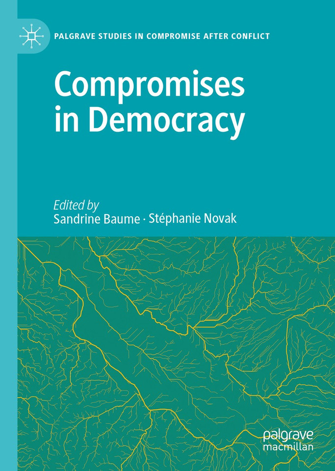 Compromises in Democracy (Palgrave Studies in Compromise after Conflict) book cover by 