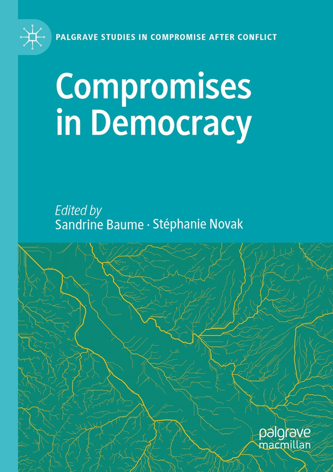 Compromises in Democracy (Palgrave Studies in Compromise after Conflict) book cover by 