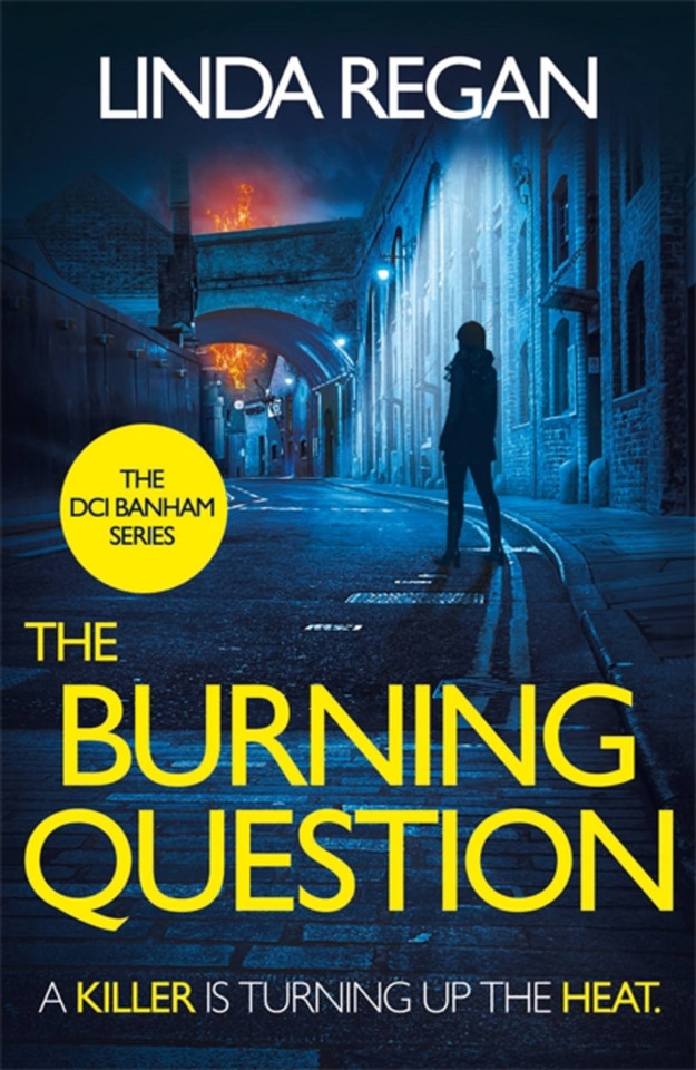 The Burning Question: A compulsive British detective crime thriller (The DCI Banham Series Book 5) (The DCI Banham Series) book cover by Linda Regan