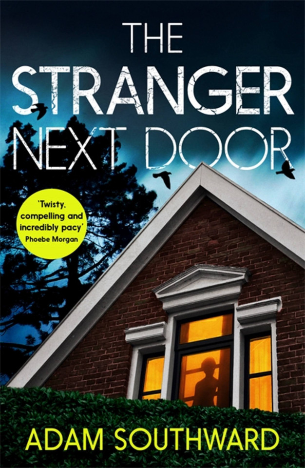 The Stranger Next Door: The completely unputdownable thriller with a jaw-dropping twist book cover by Adam Southward