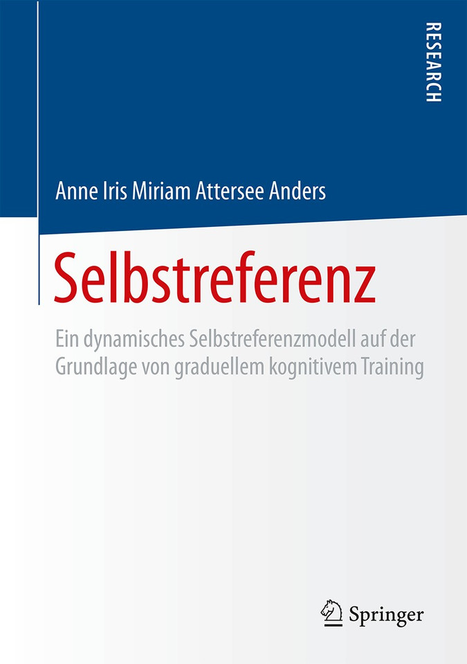 Selbstreferenz: Ein dynamisches Selbstreferenzmodell auf der Grundlage von graduellem kognitivem Training book cover by Anne Iris Miriam Attersee Anders