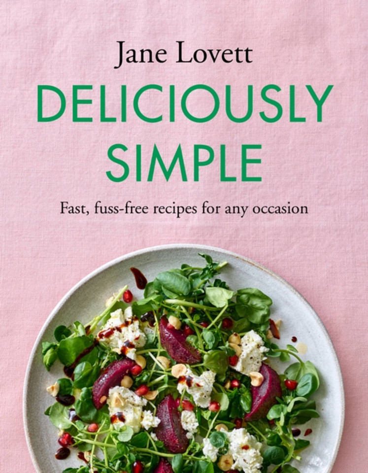 Deliciously Simple: Fast, fuss-free recipes for any occasion book cover by Jane Lovett