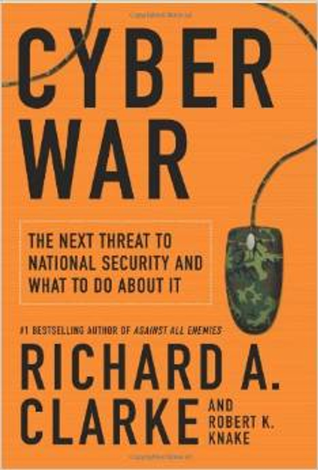 Cyber War: The Next Threat to National Security and What to Do about It Cover