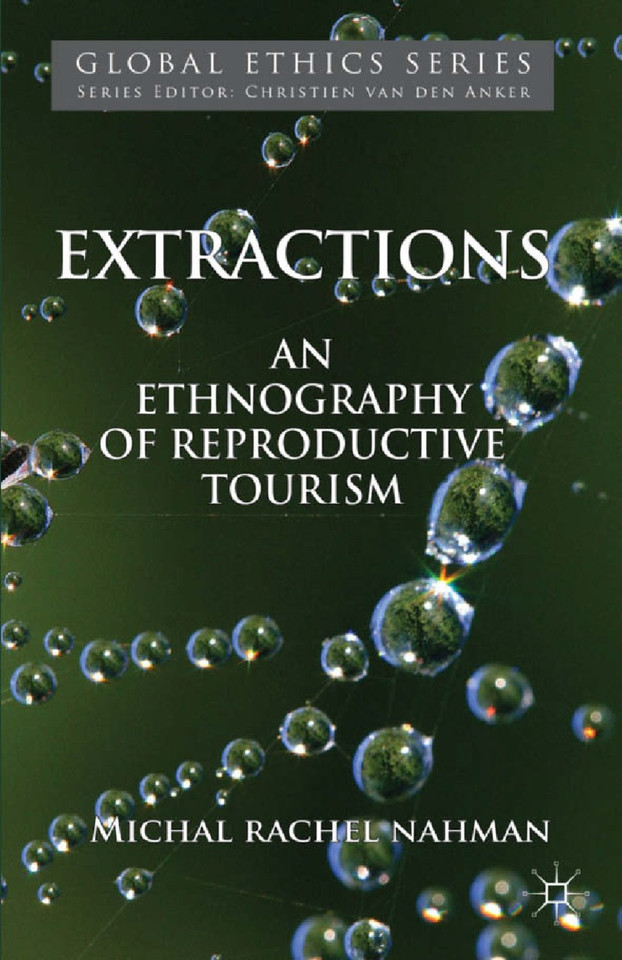 Extractions: An Ethnography of Reproductive Tourism (Global Ethics) book cover by M. Nahman