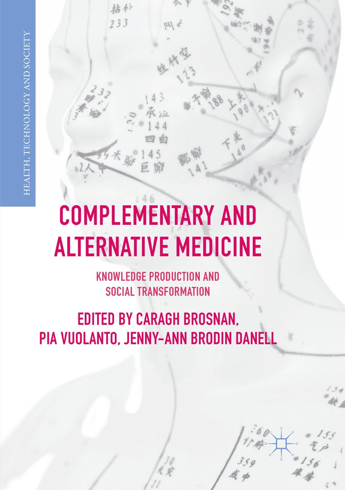 Complementary and Alternative Medicine: Knowledge Production and Social Transformation (Health, Technology and Society) book cover by 
