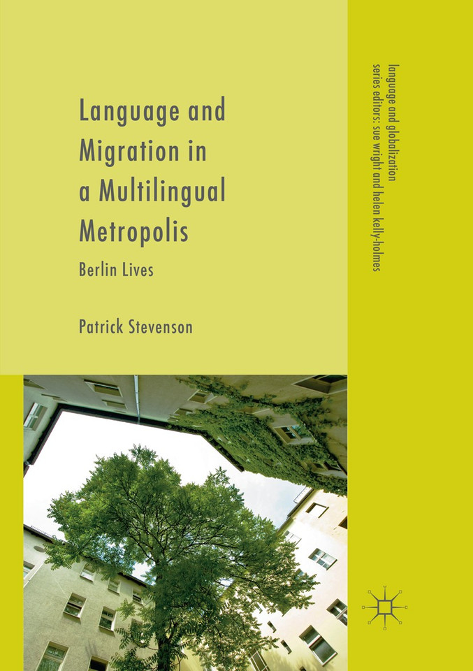 Language and Migration in a Multilingual Metropolis: Berlin Lives (Language and Globalization) book cover by Patrick Stevenson