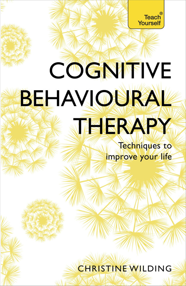 Cognitive Behavioural Therapy (CBT): Teach Yourself book cover by Christine Wilding