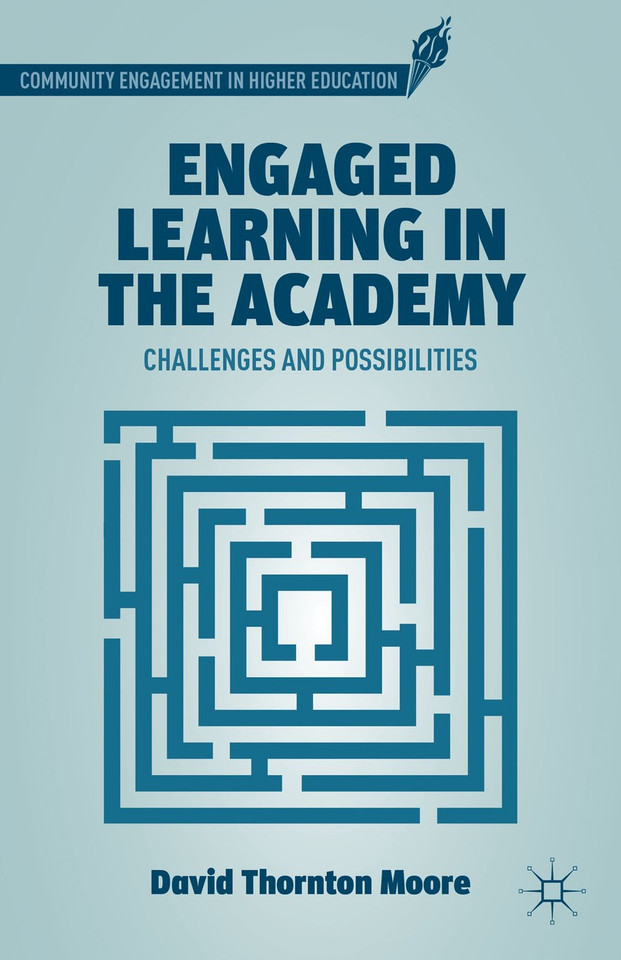Engaged Learning in the Academy: Challenges and Possibilities (Community Engagement in Higher Education) book cover by D. Moore