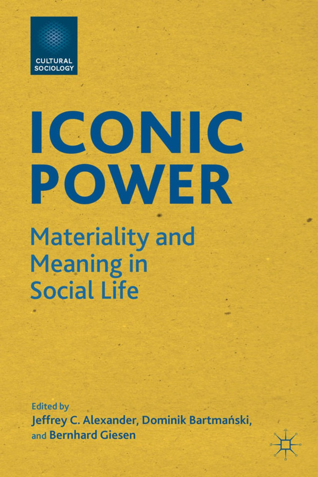 Iconic Power: Materiality and Meaning in Social Life (Cultural Sociology) book cover by 