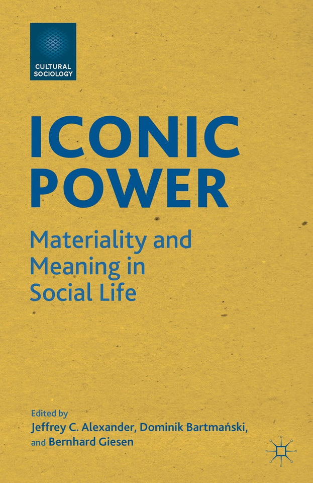 Iconic Power: Materiality and Meaning in Social Life (Cultural Sociology) book cover by 