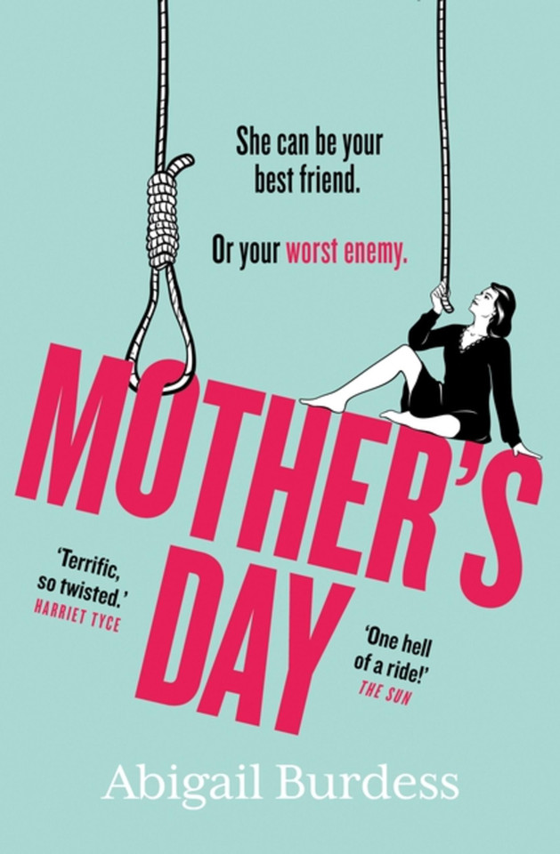 Mother's Day: Discover a mother like no other in this compulsive, page-turning thriller book cover by Abigail Burdess