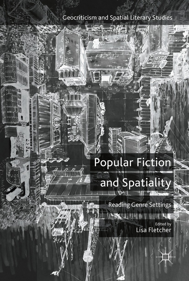 Popular Fiction and Spatiality: Reading Genre Settings (Geocriticism and Spatial Literary Studies) book cover by 