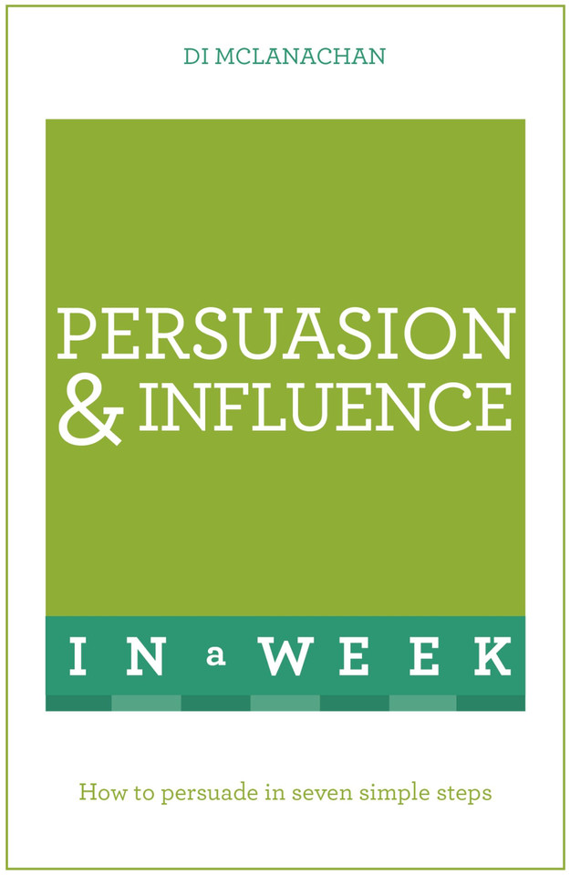 Persuasion & Influence In A Week (In a Week) book cover by Di McLanachan