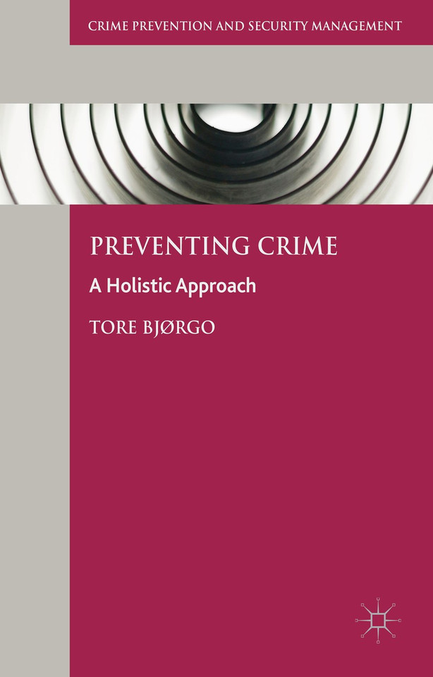 Preventing Crime: A Holistic Approach (Crime Prevention and Security Management) book cover by Tore Bjørgo