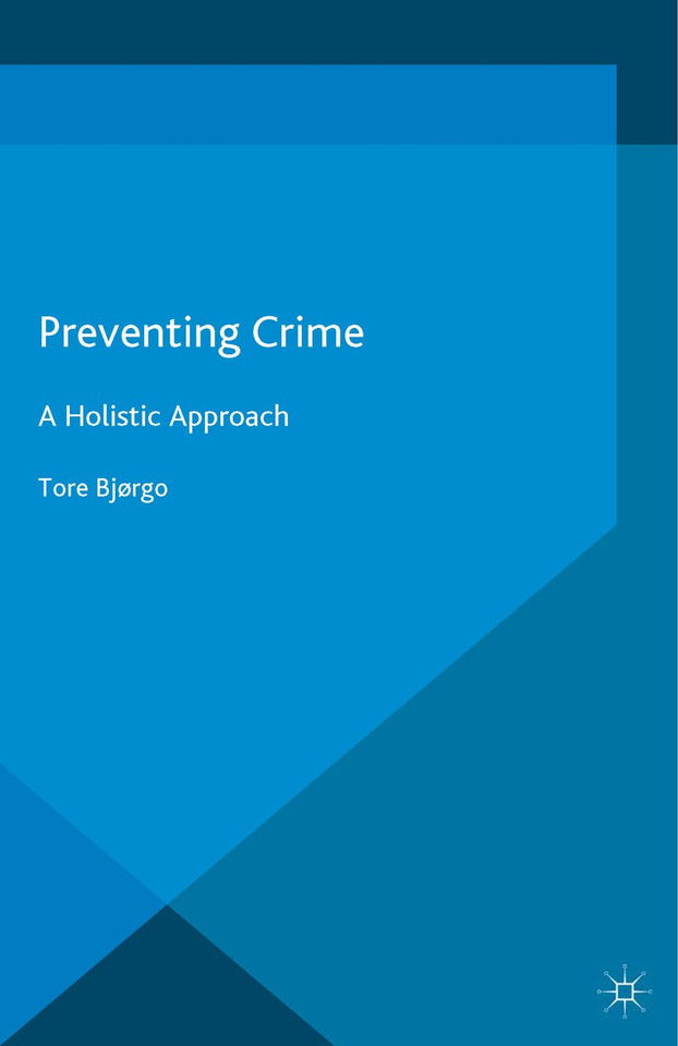Preventing Crime: A Holistic Approach (Crime Prevention and Security Management) book cover by Tore Bjørgo