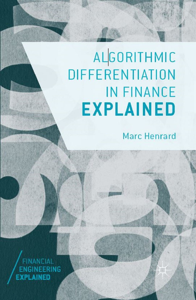 Algorithmic Differentiation in Finance Explained (Financial Engineering Explained) book cover by Marc Henrard