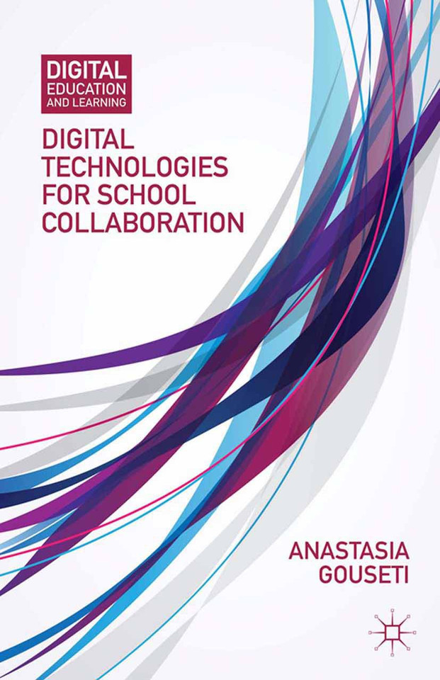 Digital Technologies for School Collaboration (Digital Education and Learning) book cover by A. Gouseti