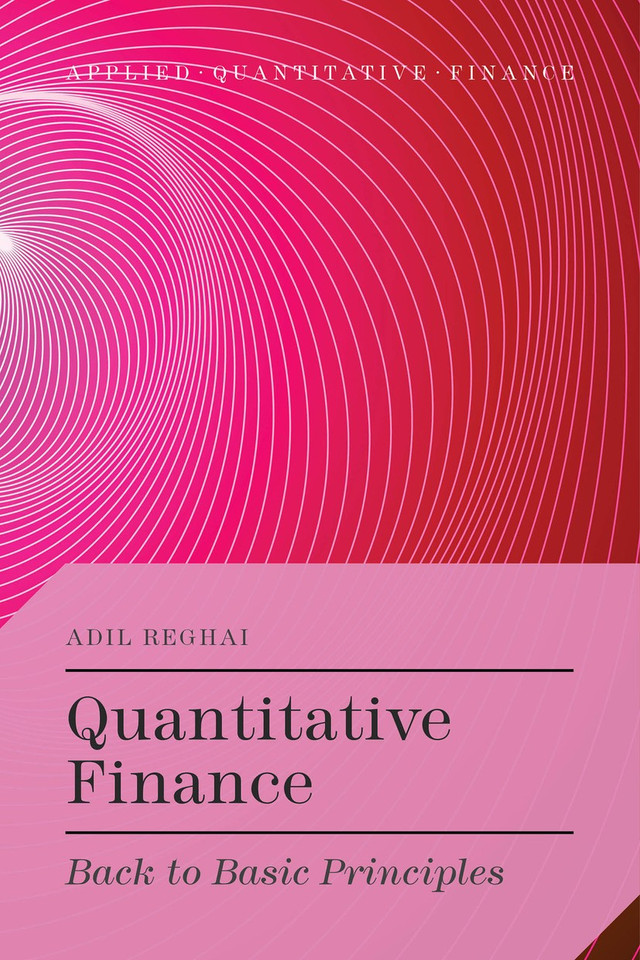 Quantitative Finance: Back to Basic Principles (Applied Quantitative Finance) book cover by A. Reghai