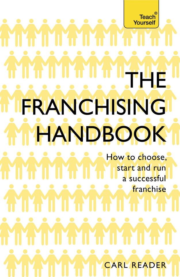 The Franchising Handbook: How to Choose, Start & Run a Successful Franchise book cover by Carl Reader