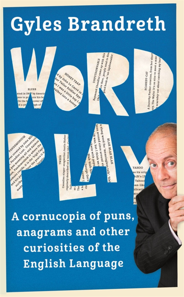 Word Play: A cornucopia of puns, anagrams and other contortions and curiosities of the English language book cover by Gyles Brandreth
