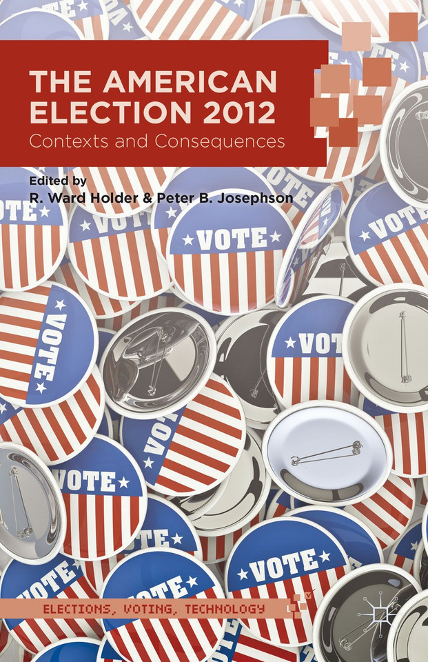 The American Election 2012: Contexts and Consequences (Elections, Voting, Technology) book cover by 