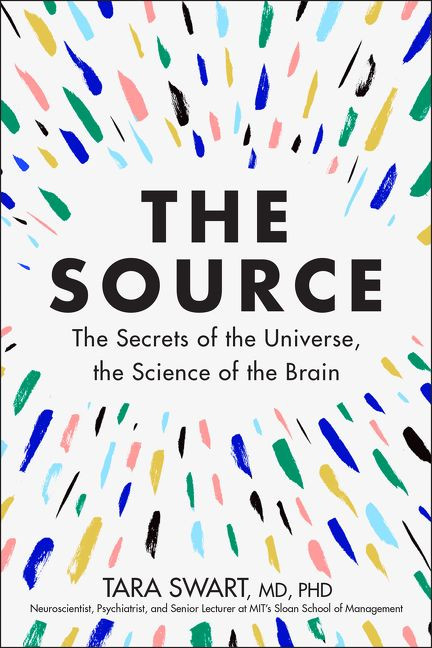 The Source: The Secrets of the Universe, the Science of the Brain book cover by Tara Swart, MD, PhD