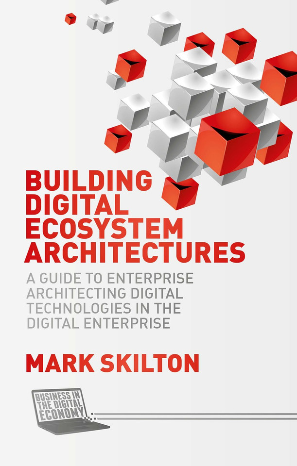 Building Digital Ecosystem Architectures: A Guide to Enterprise Architecting Digital Technologies in the Digital Enterprise (Business in the Digital Economy) book cover by Mark Skilton