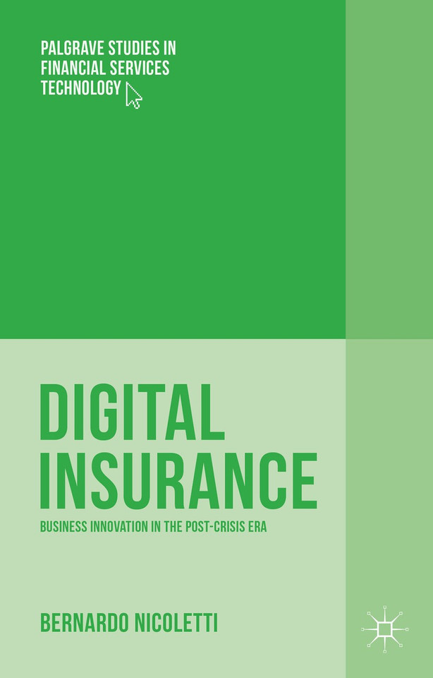 Digital Insurance: Business Innovation in the Post-Crisis Era (Palgrave Studies in Financial Services Technology) book cover by Bernardo Nicoletti