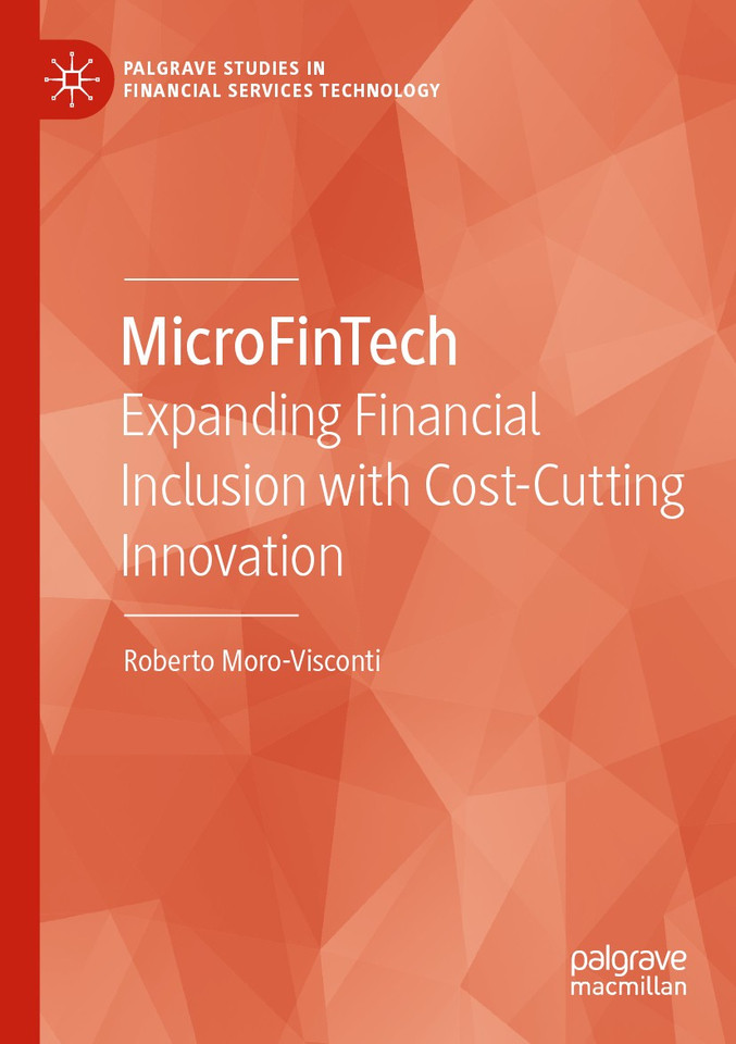 MicroFinTech: Expanding Financial Inclusion with Cost-Cutting Innovation (Palgrave Studies in Financial Services Technology) book cover by Roberto Moro-Visconti