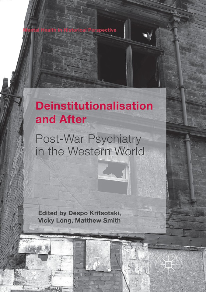Deinstitutionalisation and After: Post-War Psychiatry in the Western World (Mental Health in Historical Perspective) book cover by 