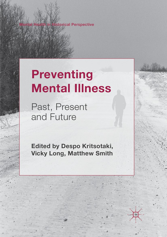 Preventing Mental Illness: Past, Present and Future (Mental Health in Historical Perspective) book cover by 