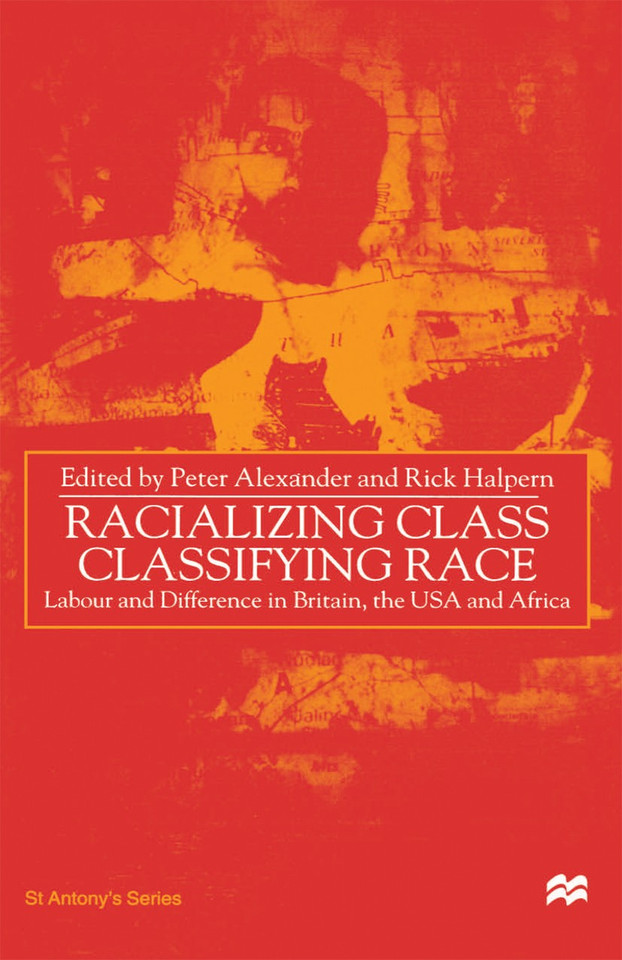 Racializing Class, Classifying Race: Labour and Difference in Britain, the USA and Africa (St Antony's Series) book cover by NA NA