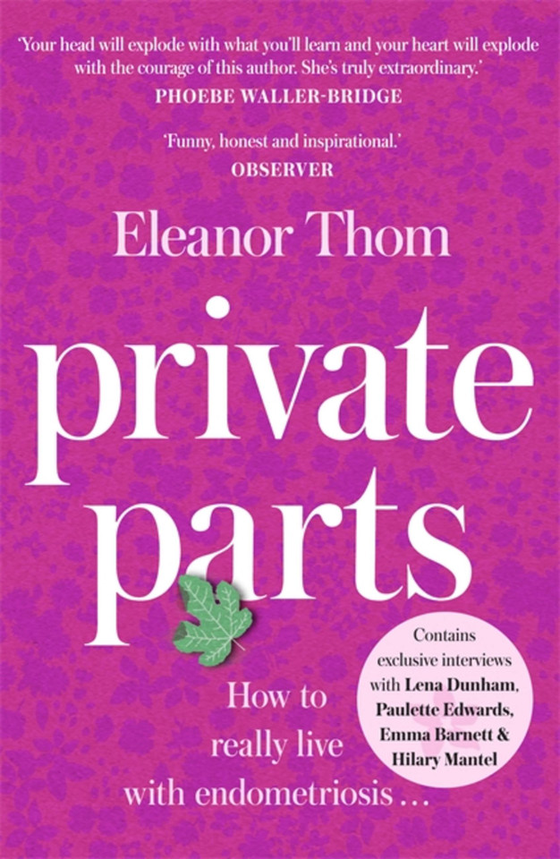 Private Parts: How To Really Live With Endometriosis book cover by Eleanor Thom